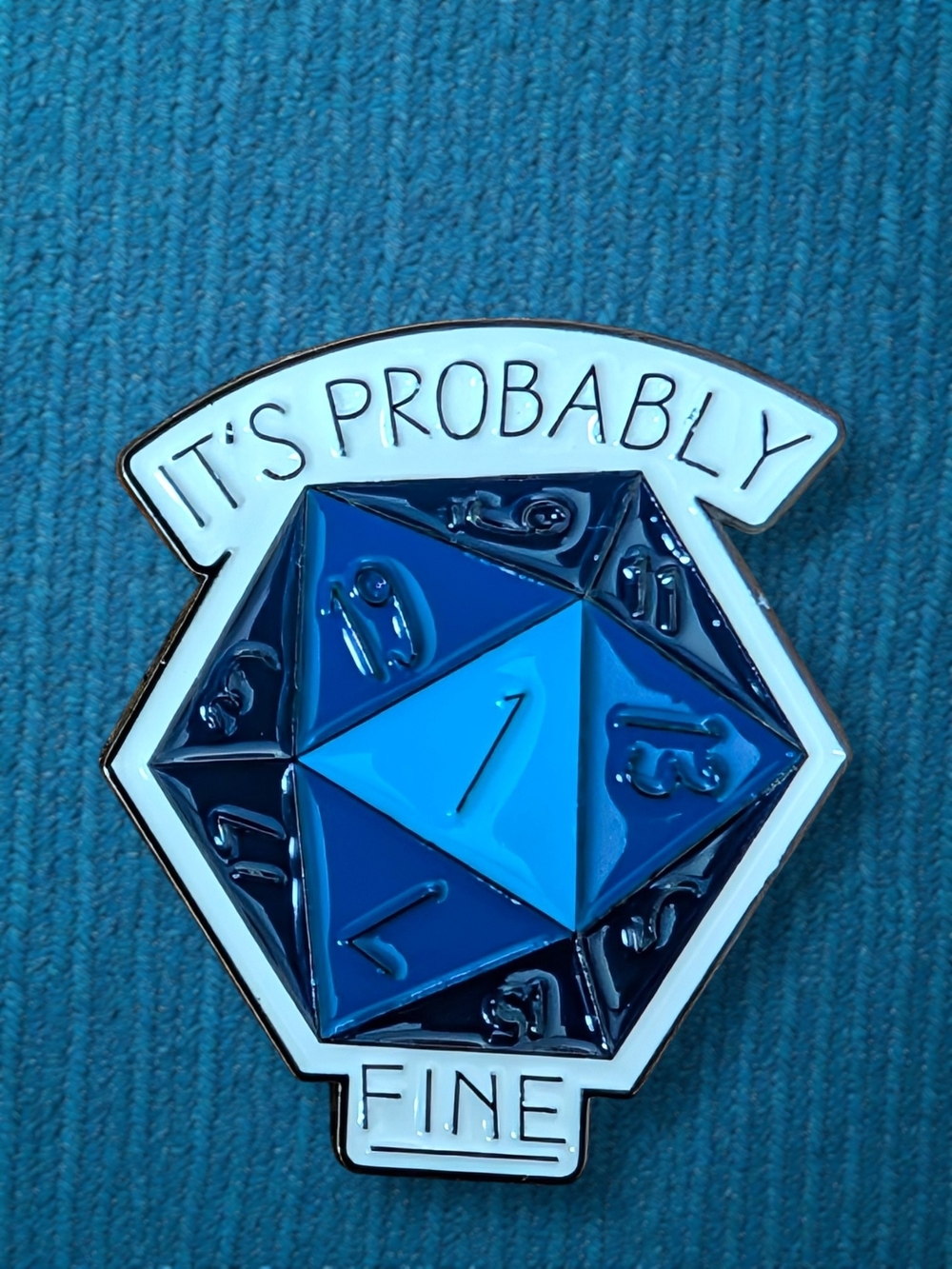 Blue Enamel D20 Pin - "It's Probably Fine"